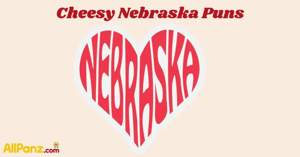 Cheesy Nebraska Puns