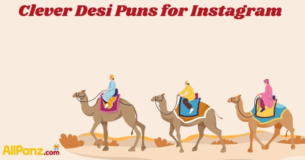 Clever Desi Puns For Instagram