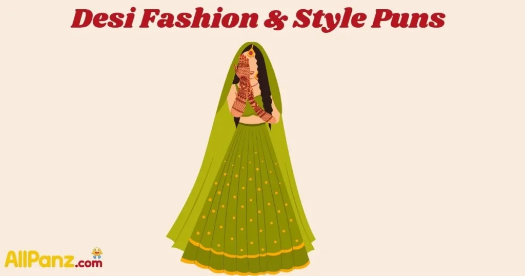 Desi Fashion And Style Puns