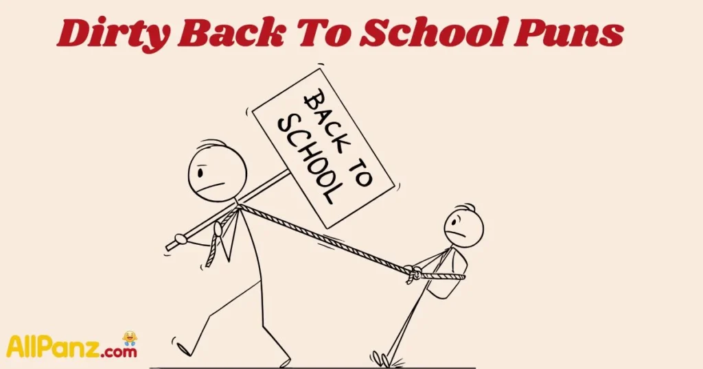 Dirty Back To School Puns