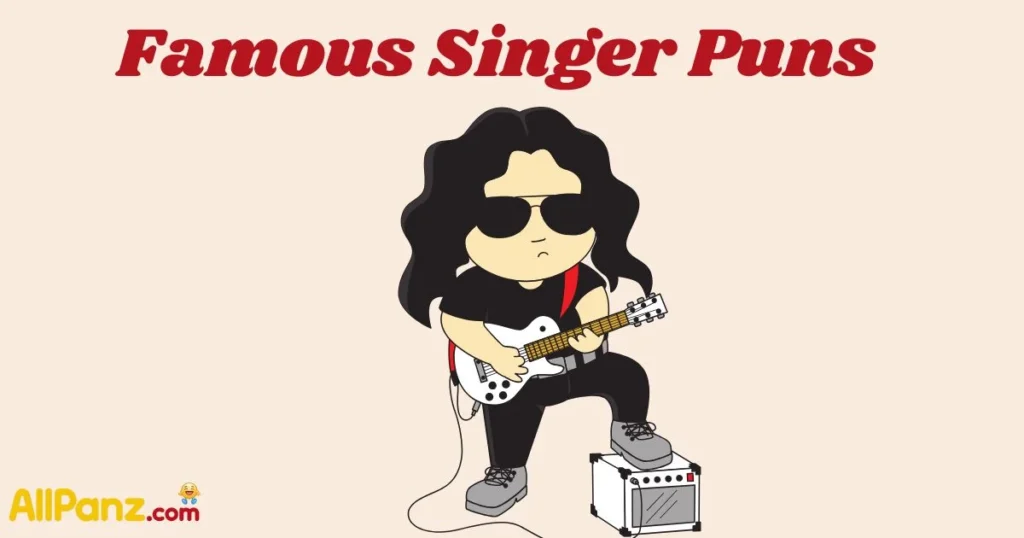 Famous Singer Puns