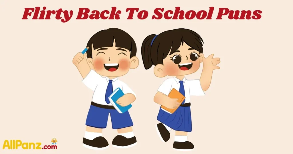 Flirty Back To School Puns