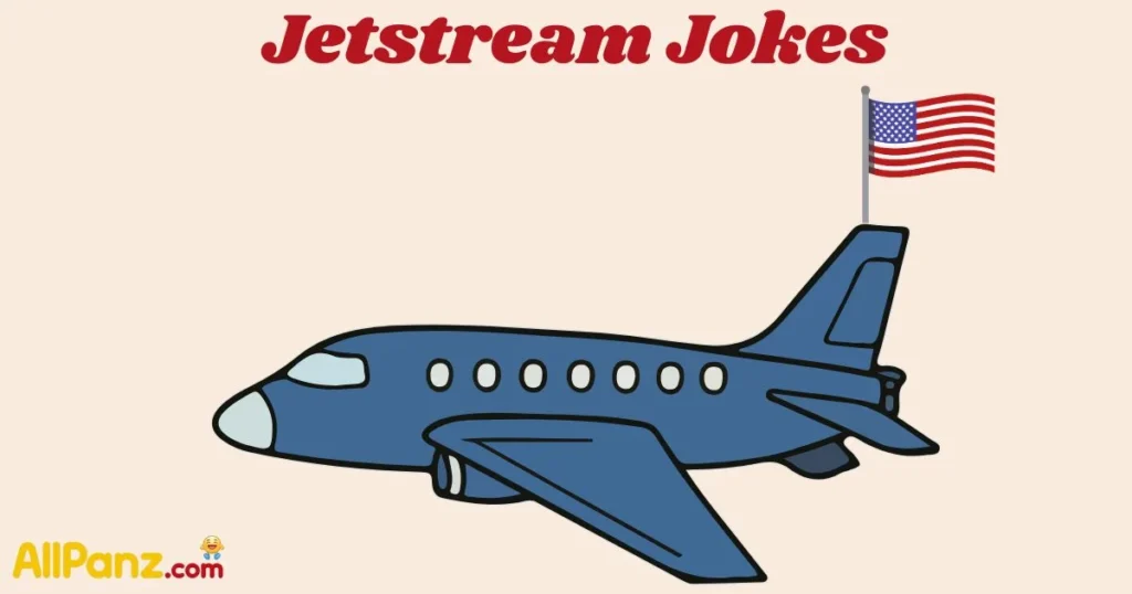 Jetstream Jokes