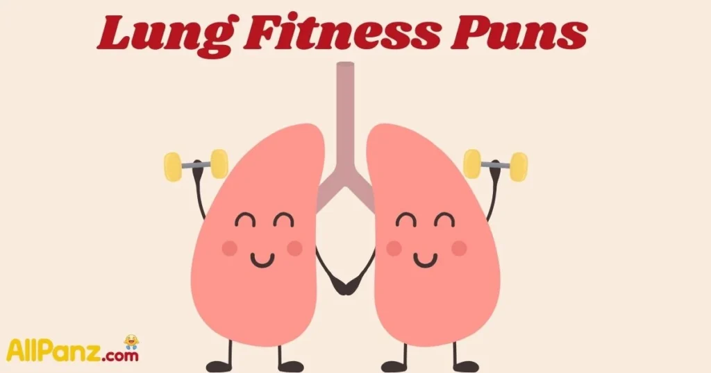 Lung Fitness Puns
