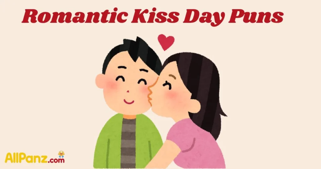 Romantic Kiss Day Puns