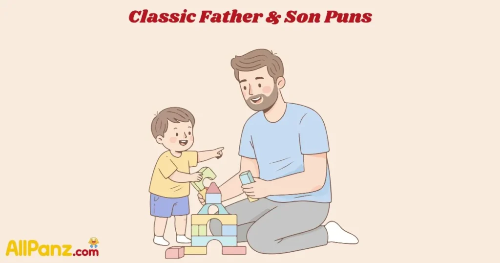 Classic Father And Son Puns