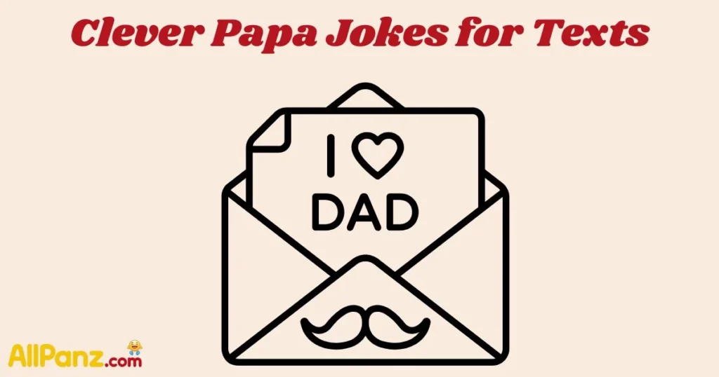 Clever Papa Jokes For Texts