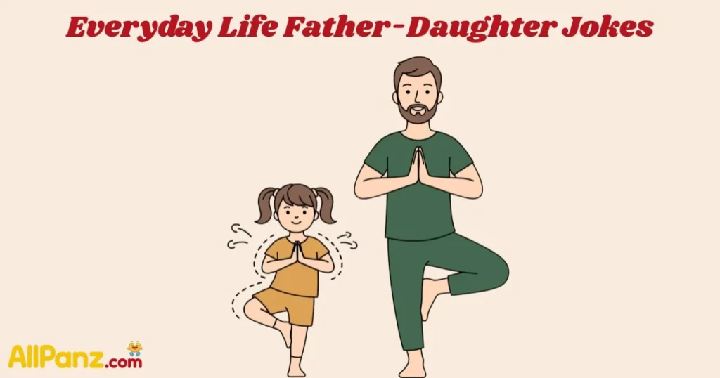 Everyday Life Father Daughter Jokes