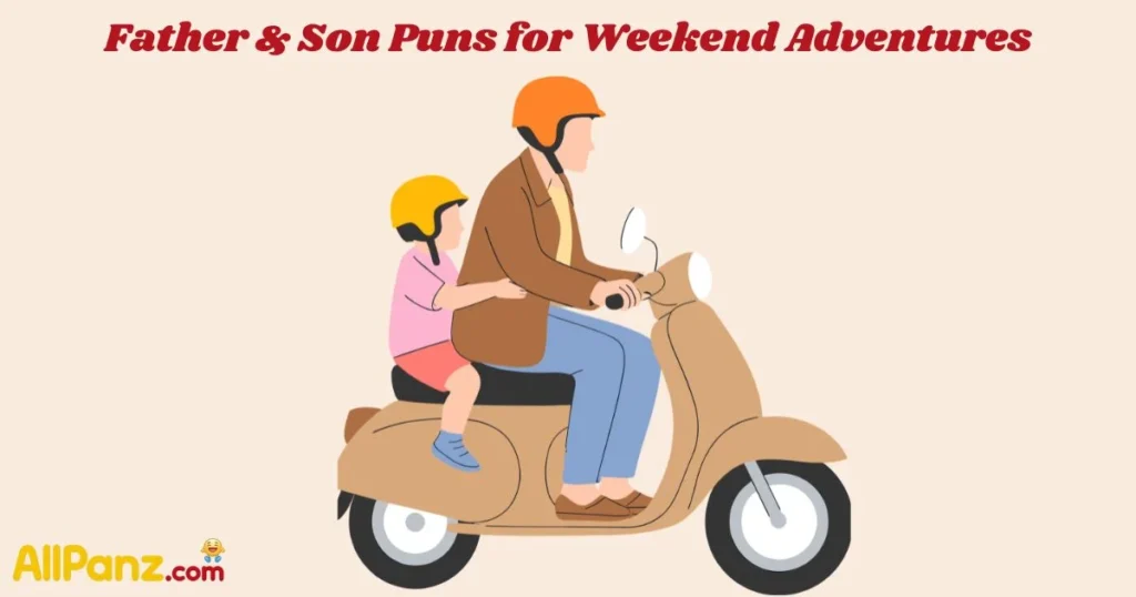 Father And Son Puns For Weekend Adventures
