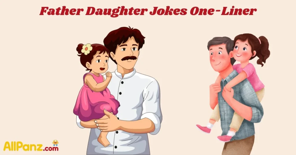 Father Daughter Jokes One Liner