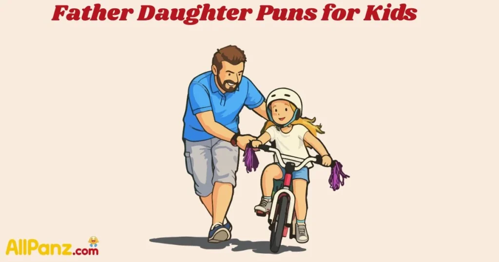 Father Daughter Puns For Kids