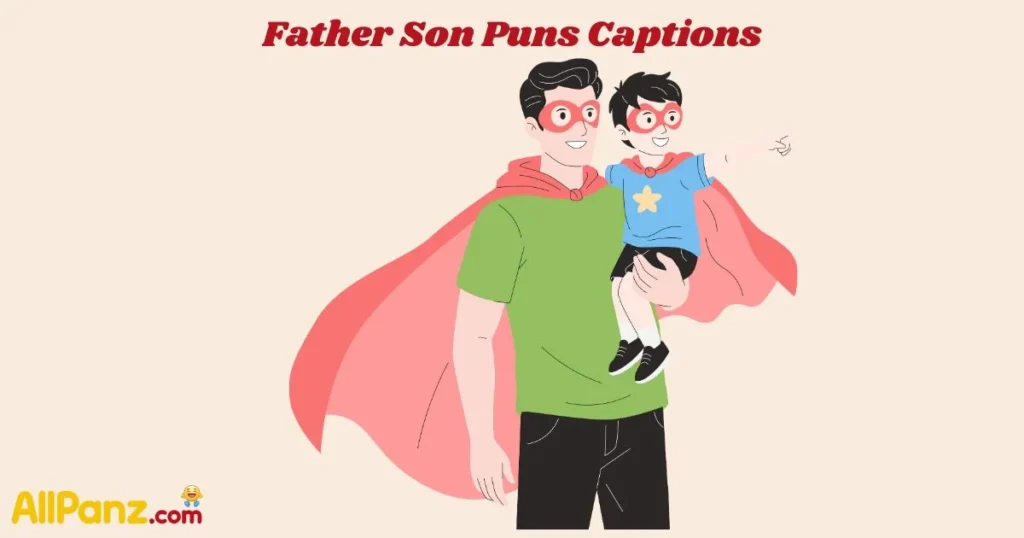 Father Son Puns Captions