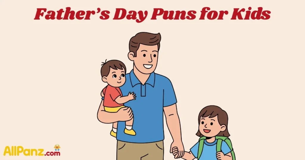 Fathers Day Puns For Kids