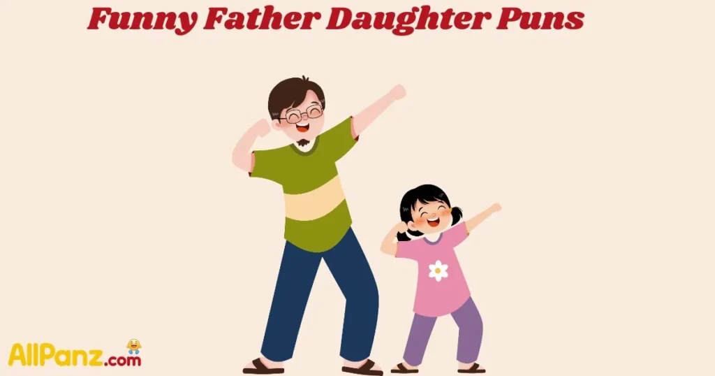 Funny Father Daughter Puns