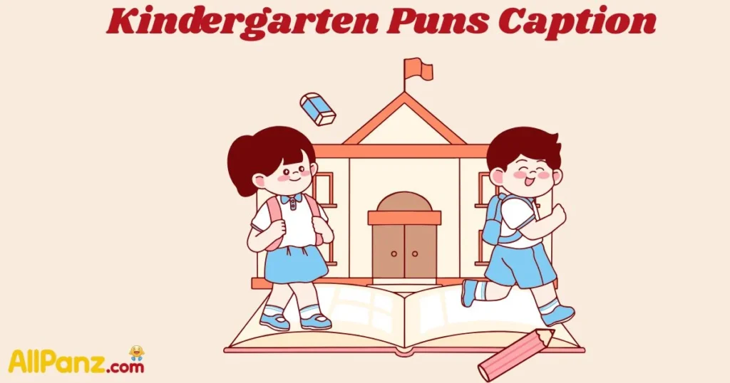 Kindergarten Puns Caption