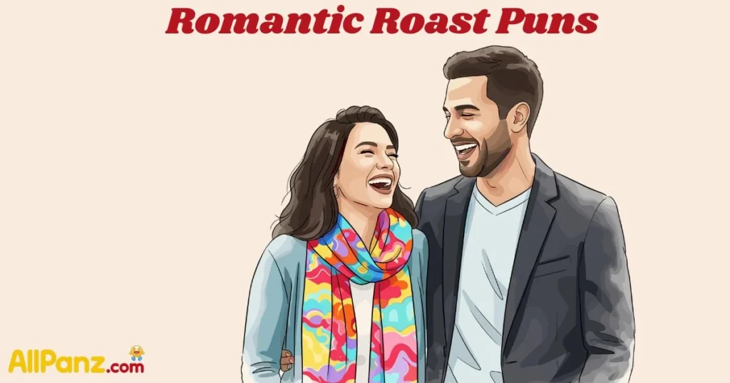 Romantic Roast Puns