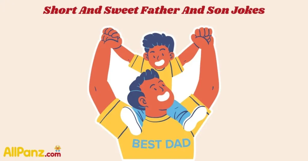 Short And Sweet Father And Son Jokes
