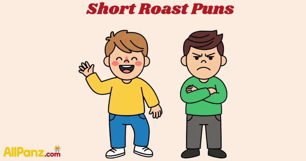 Short Roast Puns