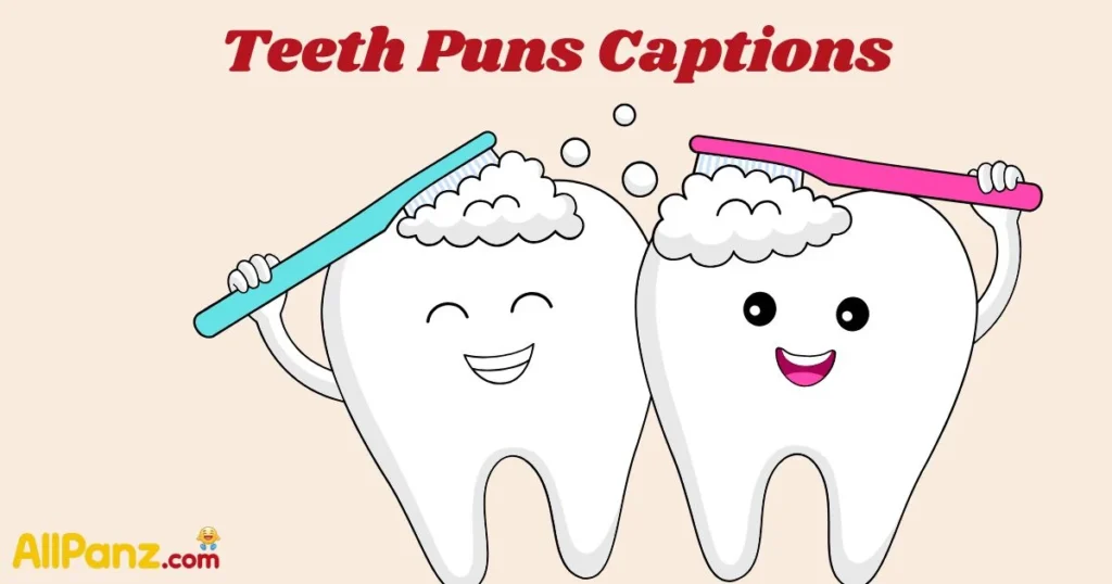 Teeth Puns Captions