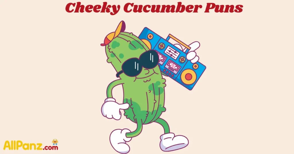 Cheeky Cucumber Puns