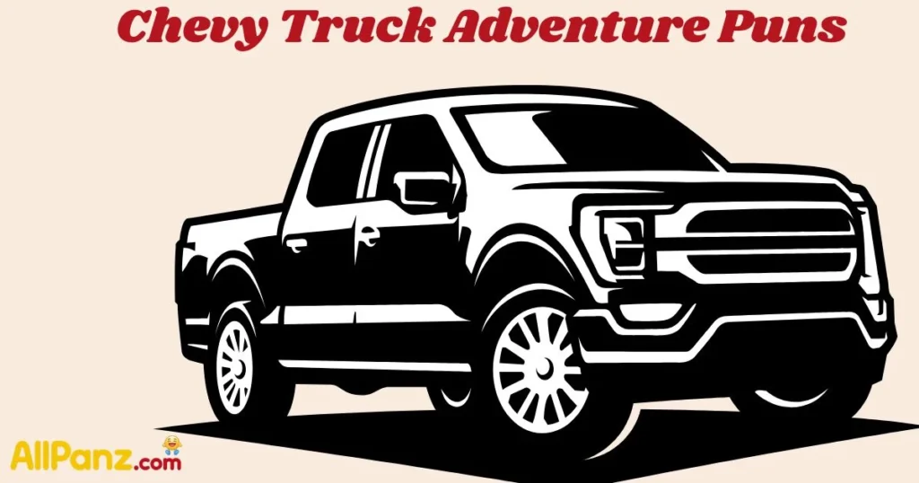 Chevy Truck Adventure Puns
