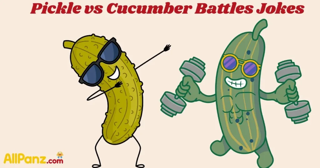 Pickle Vs Cucumber Battles Jokes