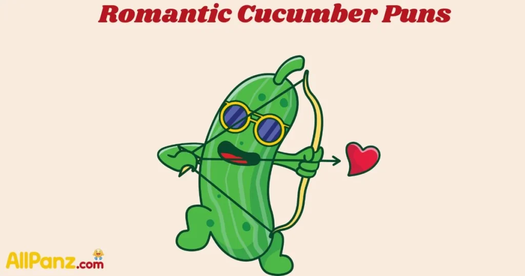 Romantic Cucumber Puns
