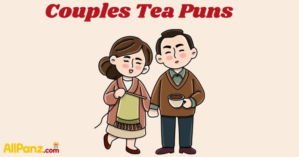 Couples Tea Puns