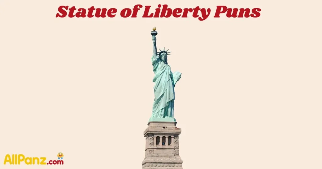Statue Of Liberty Puns