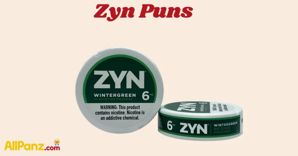 Zyn Puns