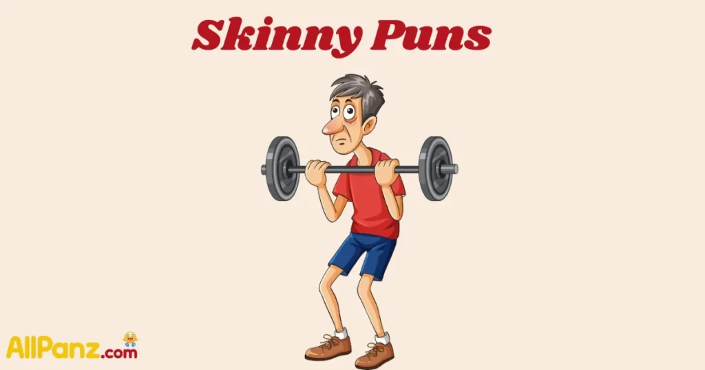 Skinny Puns