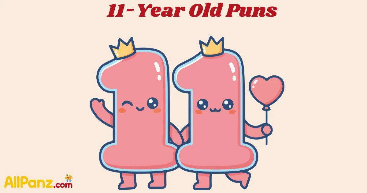 11 Year Old Puns