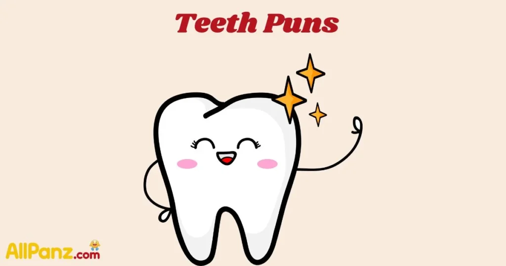 Teeth Puns