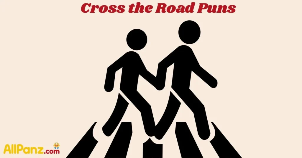 Cross The Road Puns