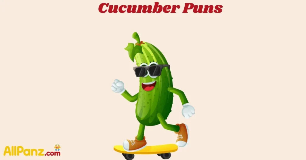 Cucumber Puns