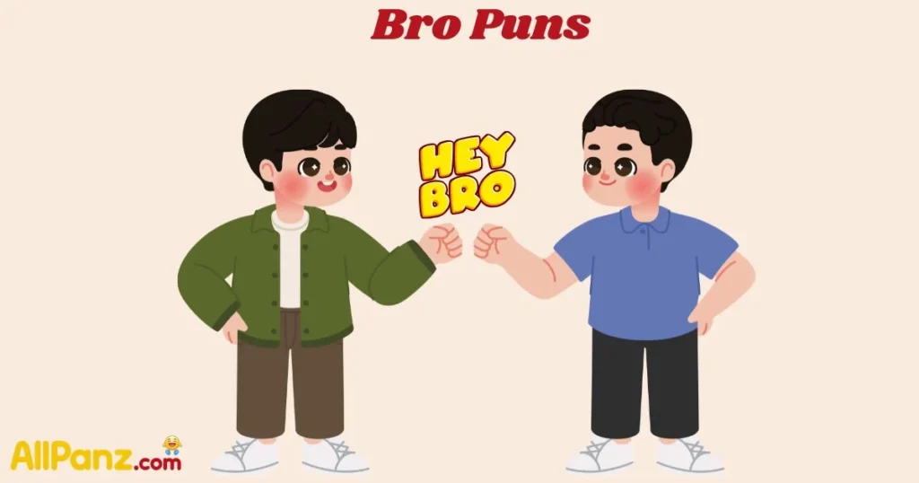 Bro Puns