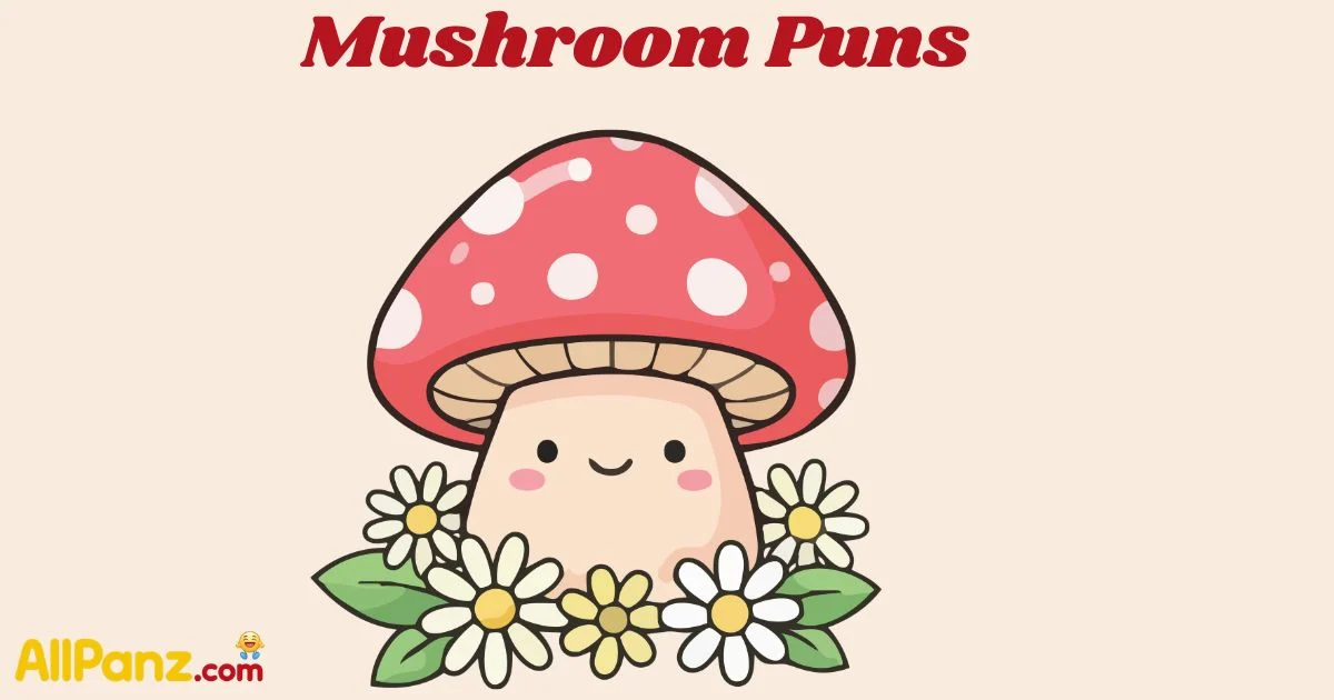Mushroom Puns