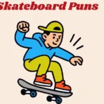 Skateboard Puns