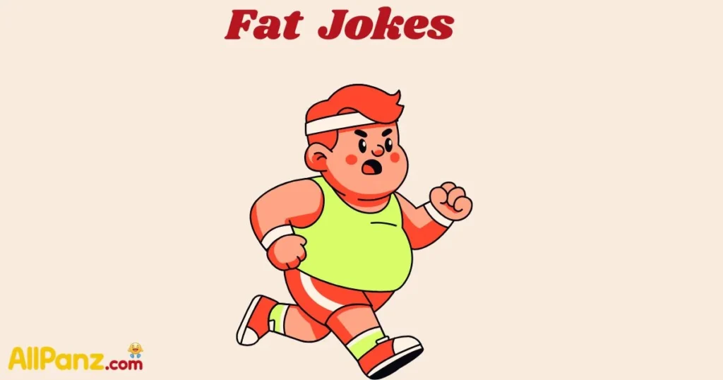 Fat Jokes