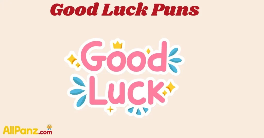 Good Luck Puns