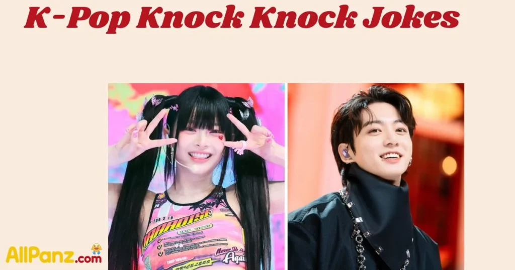 K Pop Knock Knock Jokes
