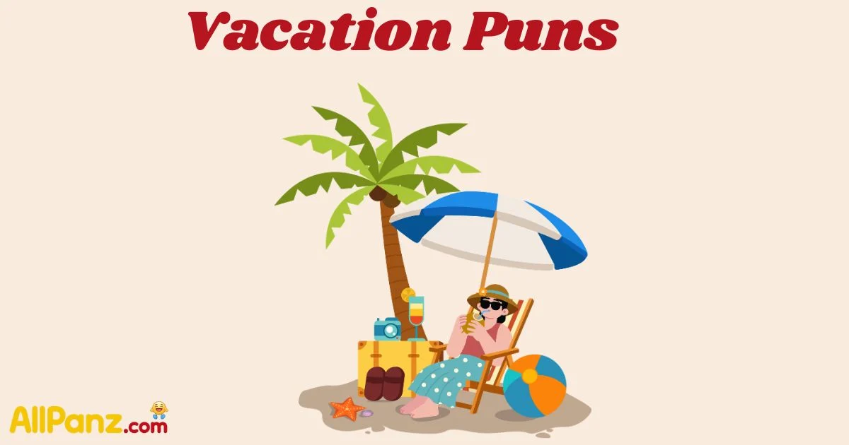 Vacation Puns