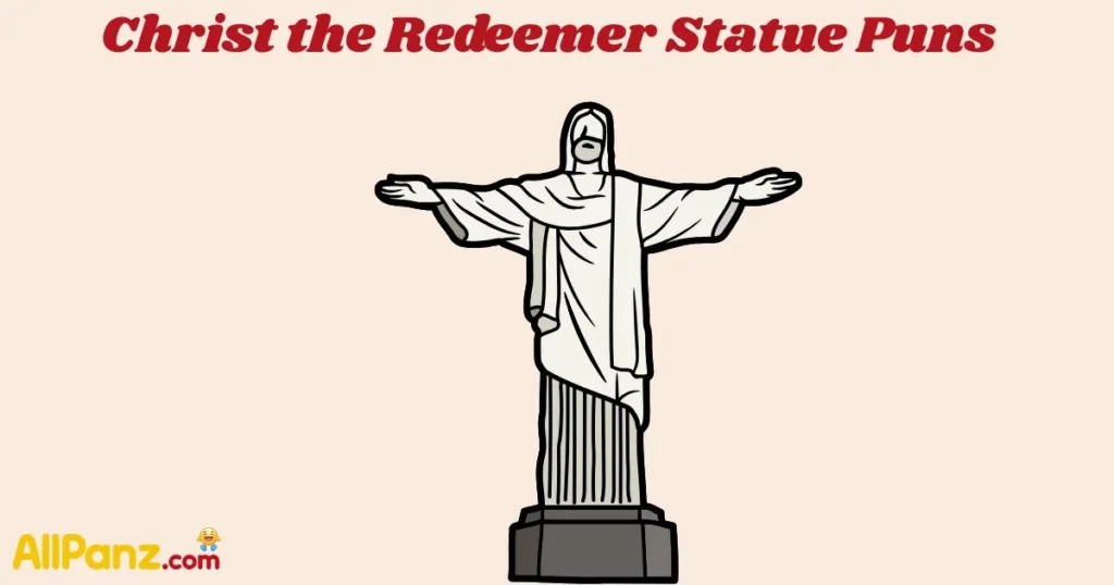 Christ The Redeemer Statue Puns