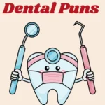 Dental Puns